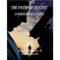 The Paths of Destiny: A Parker Chronicles Novel
