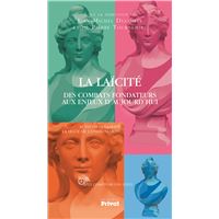 Laicite - des combats fondateurs aux enjeux d'aujourd'hui