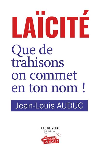 Laïcité, Que de trahisons on commet en ton nom !