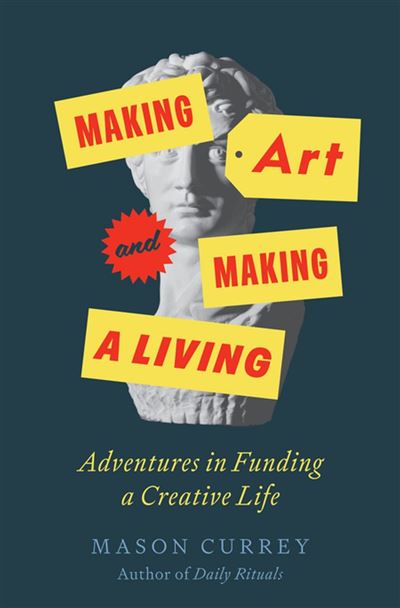Making Art and Making a Living Adventures in Funding a Creat