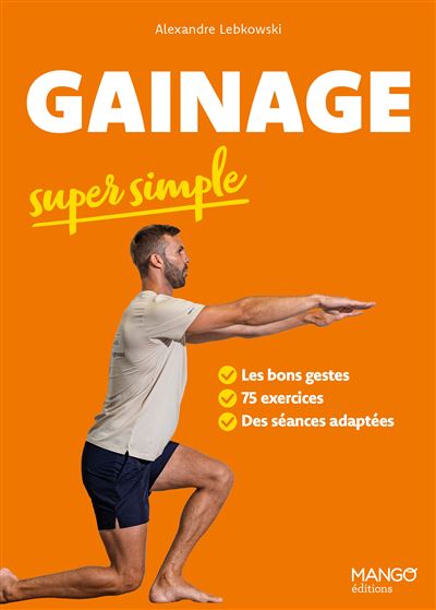 Gainage super simple 75 exercices en pas à pas - Alexandre Lebkowski - Mango - broché - Guide