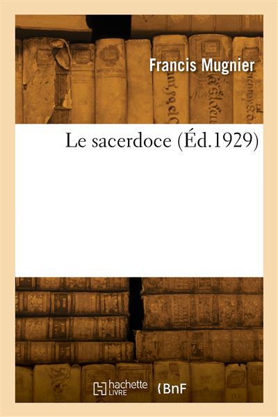 Le sacerdoce - Francis Mugnier - broché