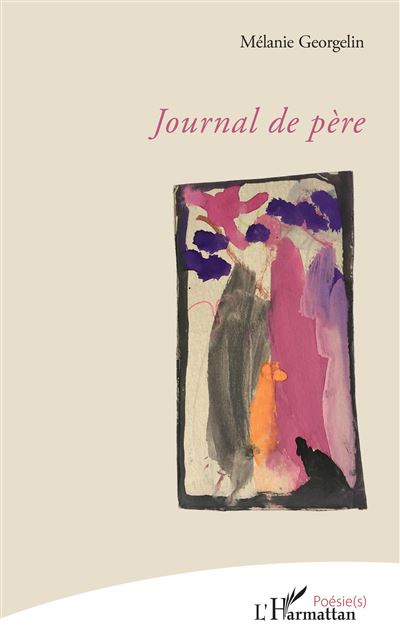 Journal de père - Mélanie Georgelin - L'harmattan - broché - Poésie