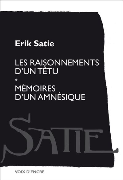 Les raisonnements d'un têtu - Erik Satie - broché