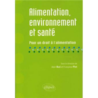 Alimentation, environnement et santé. Pour un droit à l'alimentation - 1