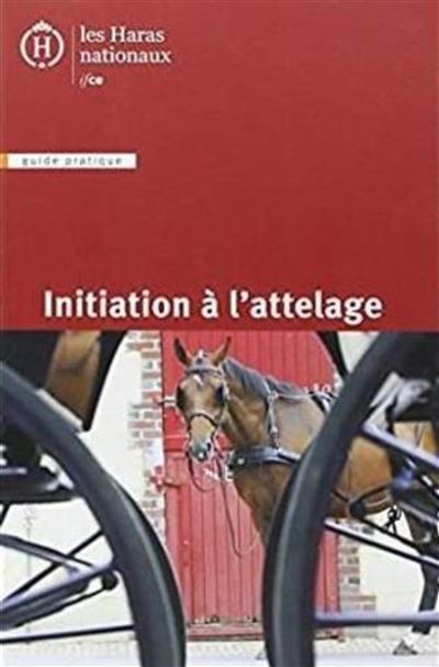 Initiation à l'attelage -  HARAS NATIONAUX - broché