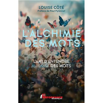 L'alchimie des mots - L'art d'entendre au-delà des mots