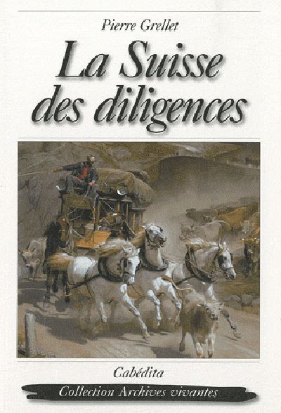 La Suisse Des Diligences Broch Pierre Grellet Achat Livre Fnac la-suisse-des-diligences-broch-pierre-grellet-achat-livre-fnac