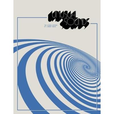 Unusual Sounds The Hidden Story of Library Music /anglais - David Hollander - broché