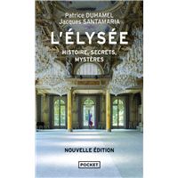 L'Elysée - Histoire, secrets, mystères - Nouvelle édition
