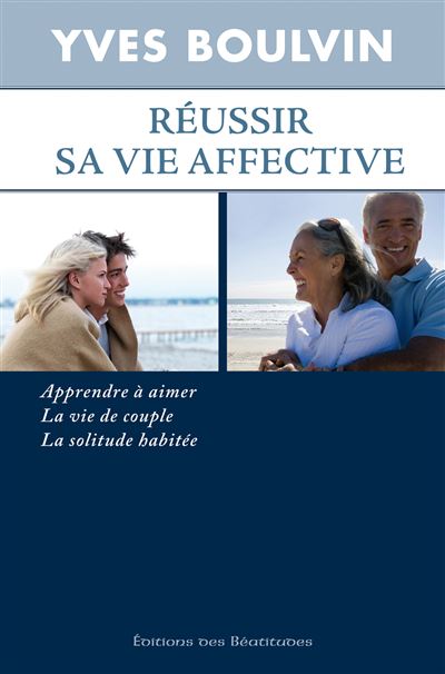 Réussir sa vie affective - Yves Boulvin - broché