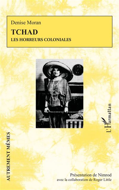 Tchad Les horreurs coloniales - Roger Little - L'harmatt