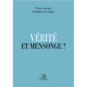 Vérité et Mensonge ? - 1