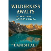 Wilderness Awaits – Adventures Across Canada