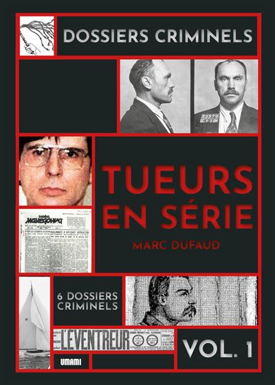 Dossiers Criminels - Volume 1 Les Tueurs en série - Marc Dufaud - Umami - broché - Roman