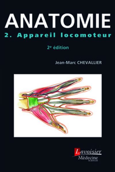 Anatomie - Tome 2. Appareil locomoteur (2° Éd.)