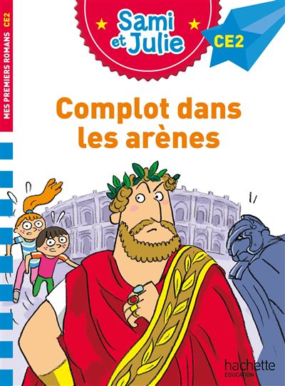 Sami et Julie Roman CE2 Complot dans les arenes
