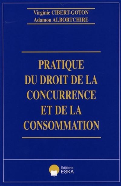 Pratique du droit de la concurrence et de la consommation