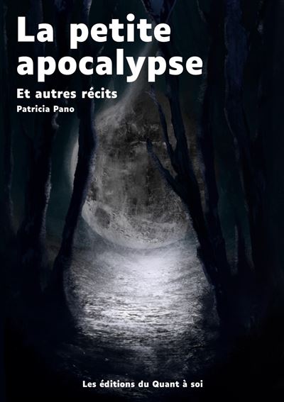 La Petite apocalypse Et autres recits - Patricia Pano - Libr