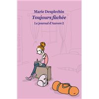 Le Journal D'Aurore - Tome 2 : Le journal d'Aurore - Tome 2 - Toujours fâchée
