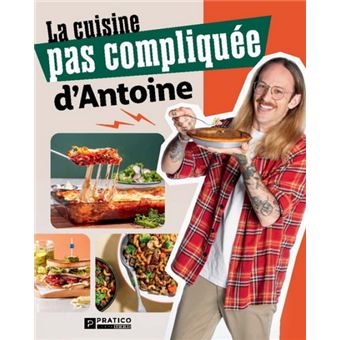 La cuisine pas compliquee d'antoine - 1