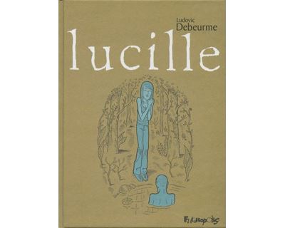 Lucille Prix René-Goscinny 2006 - Ludovic Debeurme - Futuropolis - cartonné - Bande dessinée