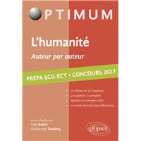 L'humanité. Auteur par auteur. Littérature, Philosophie, Culture générale. Prépas ECG-ECT