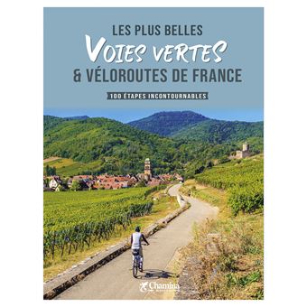 Les plus belles voies vertes et veloroutes de france - 1
