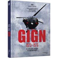GIGN 1973-1976 - De la naissance du groupe à la mission Djibouti