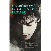 Les Méandres de la Psyché Humaine : Une Collection de 18 Ouvrages Classiques