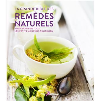 La grande bible des remèdes naturels - 1