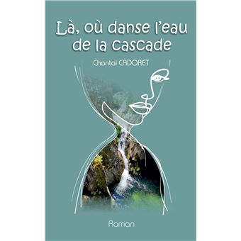 La, où danse l'eau de la cascade - 1