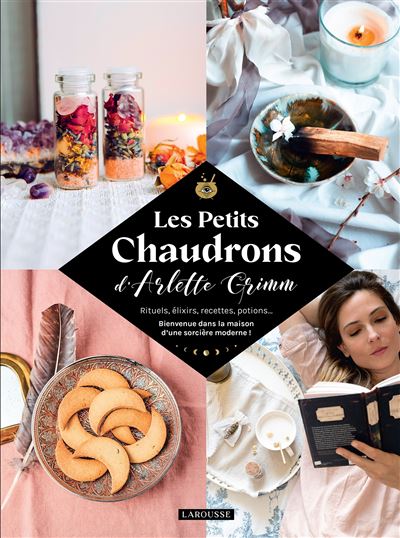 Les petits chaudrons d'Arlette Grimm - Arlette Grimm - Larousse - cartonné - Guide