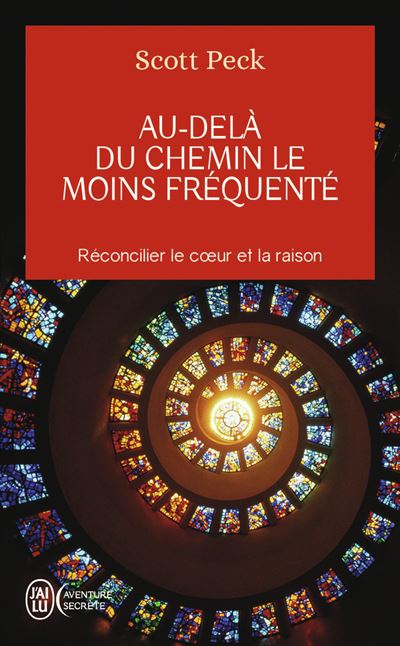 Au-delà du chemin le moins fréquenté Le développement spirituel à l'ère de l'anxiété - Scott Peck - J'ai Lu - Poche - Roman
