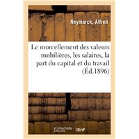 Le morcellement des valeurs mobilières, les salaires, la part du capital et du travail