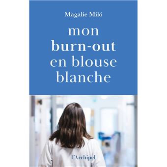 Mon burn-out en blouse blanche