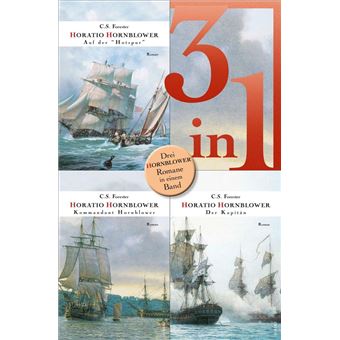 Hornblower auf der Hotspur / Kommandant Hornblower / Der Kapitän - Drei Romane in einem Band - 1