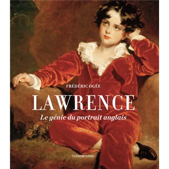Thomas Lawrence - Le génie du portrait anglais - 1