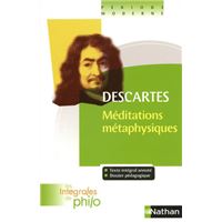 Les intégrales de Philo - DESCARTES, Méditations Métaphysiques