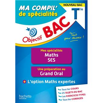 Objectif BAC Tle Ma compil' de spécialités Maths et SES + Grand Oral + option Maths expertes - 1