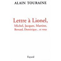 Lettre à Lionel, Michel, Jacques, Martine, Bernard, Dominique... et vous