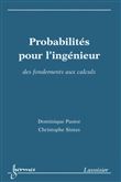 Probabilités pour l'ingénieur : des fondements aux calculs