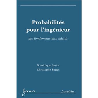 Probabilités pour l'ingénieur : des fondements aux calculs