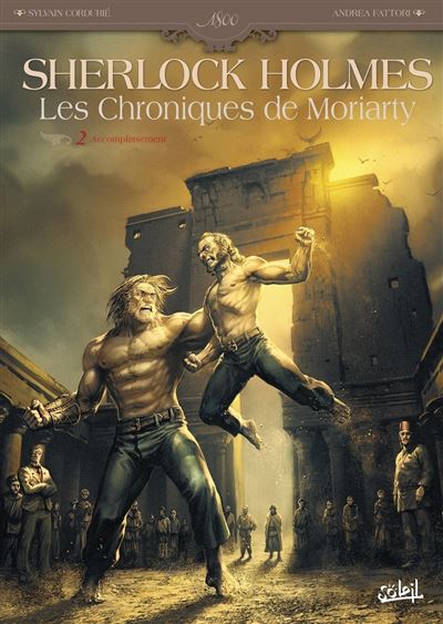 Sherlock Holmes - Les Chroniques de Moriarty T02 - Sylvain Cordurié - cartonné