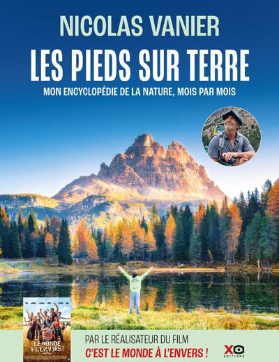 Les pieds sur terre - Nouvelle édition - Nicolas Vanier - Xo - broché - Beau livre - Xo