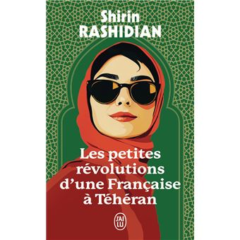 Les Petites Révolutions d'une Française à Téhéran - 1