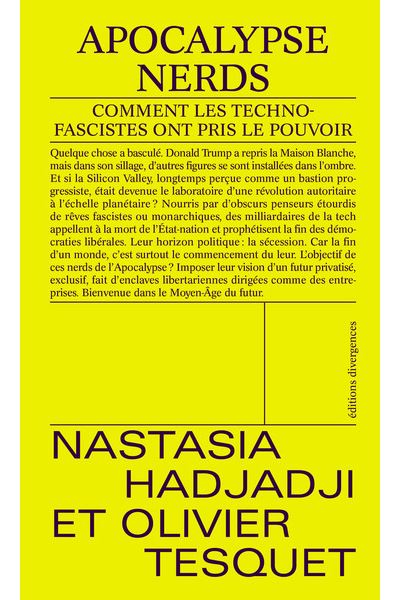 Apocalypse Nerds Comment les technofascistes ont pris le pouvoir - Olivier Tesquet - Divergences - broché - Essai