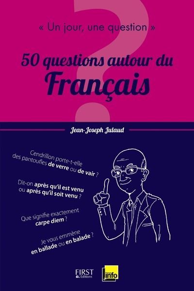 Un jour, une question : 50 questions autour du français 50 questions autour  de la langue française - broché - Jean-Joseph Julaud - Achat Livre ou ebook