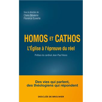 Homos et cathos L'Eglise à l'épreuve du réel - broché - Jean-Paul Vesco,  Claire Bévierre, Florence Euverte - Achat Livre ou ebook | fnac