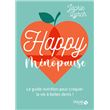 Happy Ménopause - Le guide nutrition pour croquer la vie à belles dents !